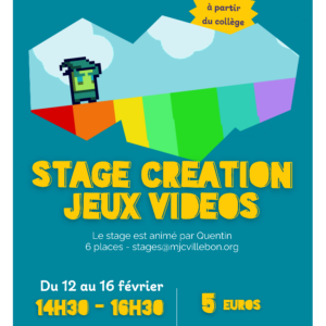 Stage Création Jeu Video - du 12/02 au 16/02 - [collégiens]