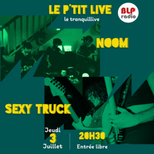 P'tit Live BLP Radio - Sexy Truck & Noom